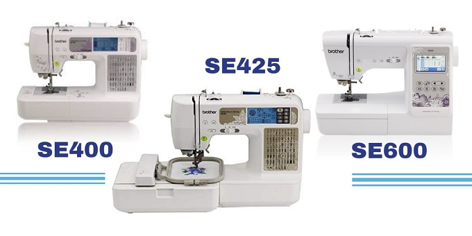 Brother Se400 Vs Se425 Vs Se600 Reviews What Is The Best Embroidery And Sewing Machine She Loves Best